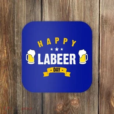 Happy Labeer Day Coaster
