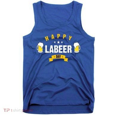 Happy Labeer Day Tank Top