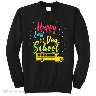 Happy Last Day of School Sweatshirt