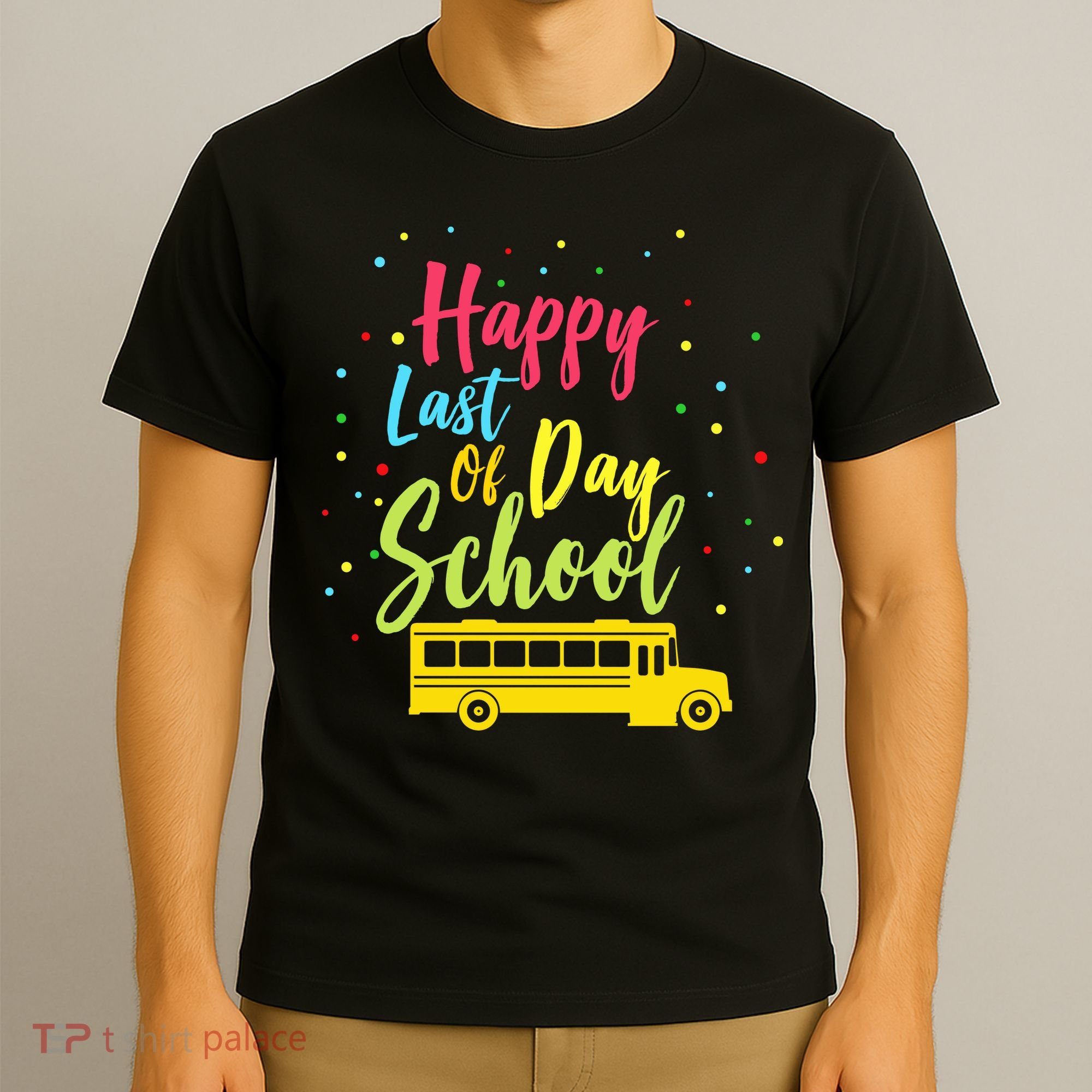 Happy Last Day of School T-Shirt