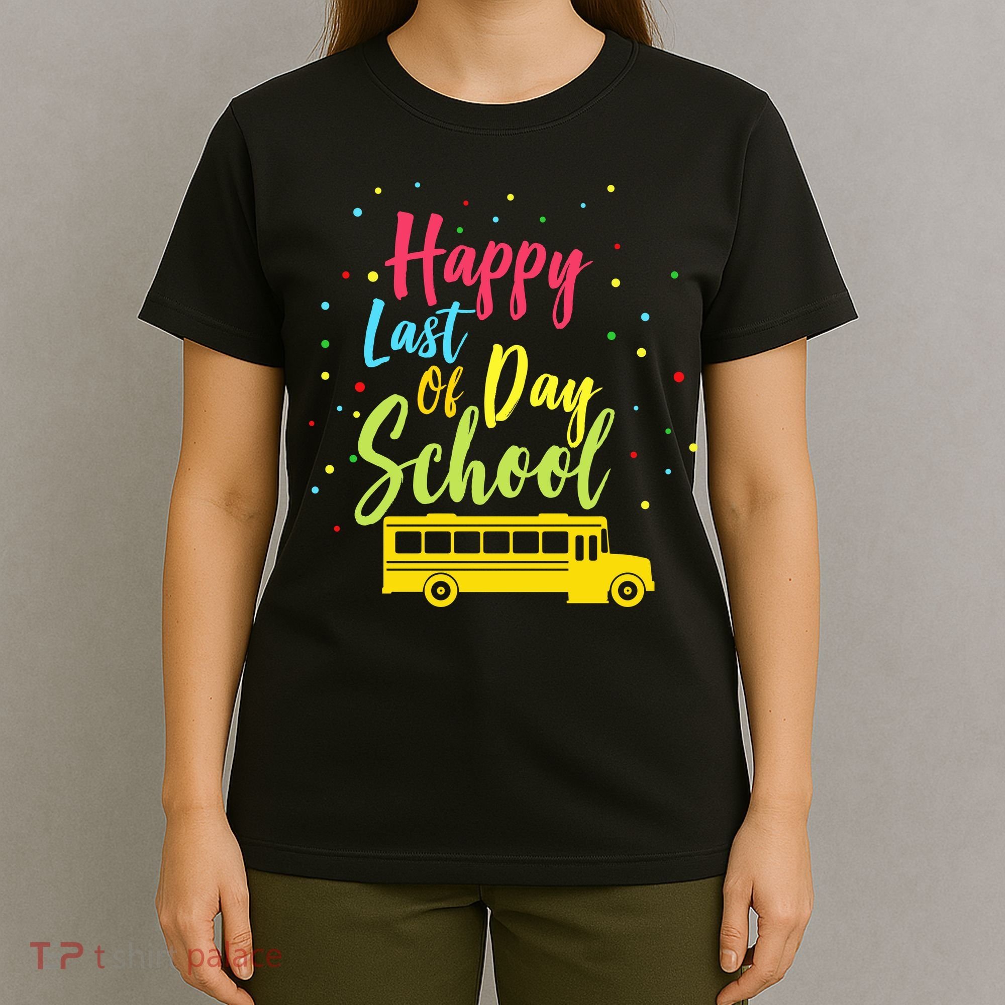 Happy Last Day of School T-Shirt
