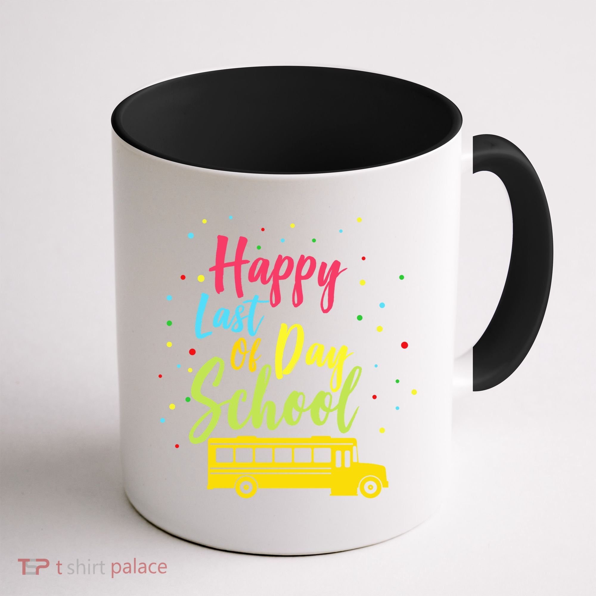Happy Last Day of School Coffee Mug