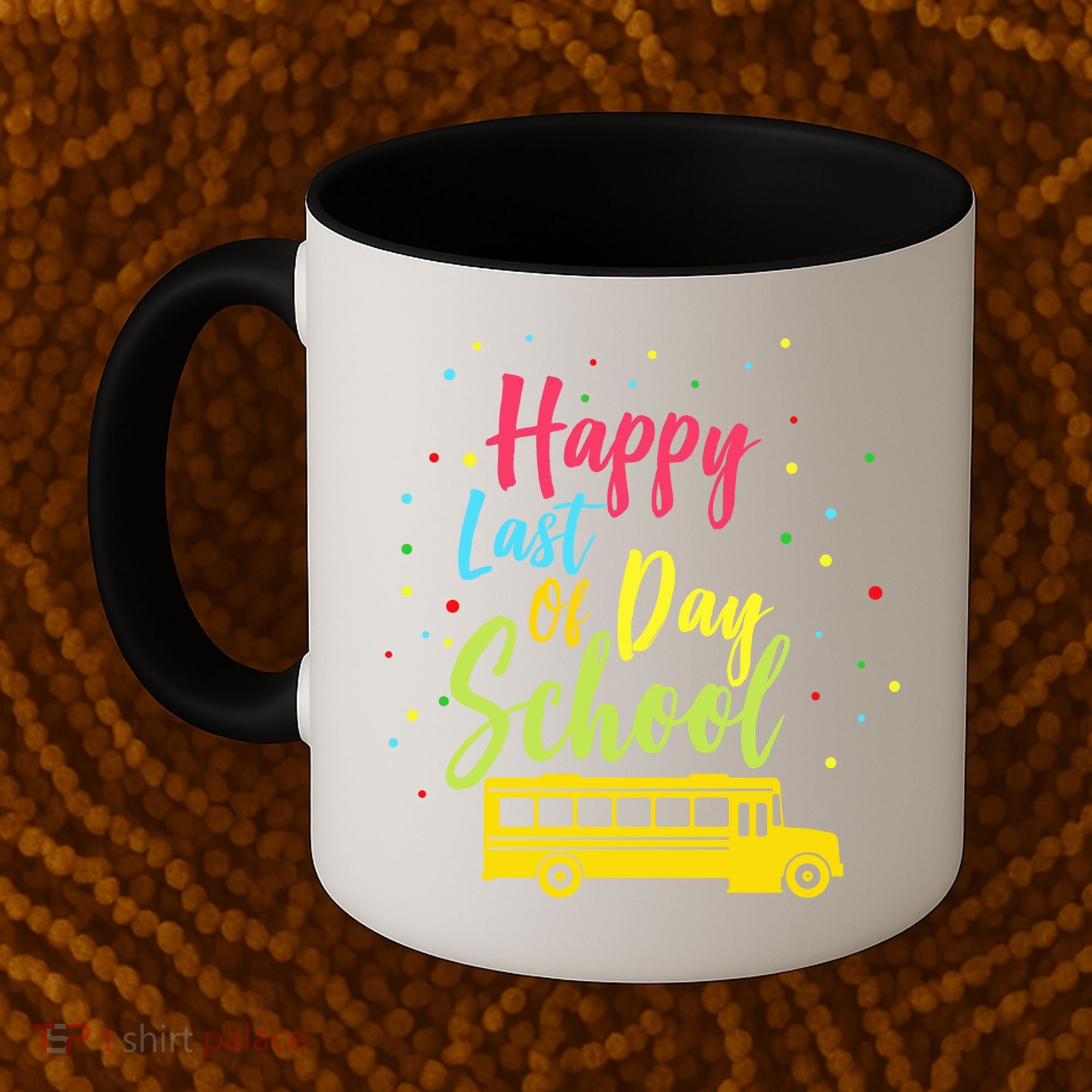 Happy Last Day of School Coffee Mug