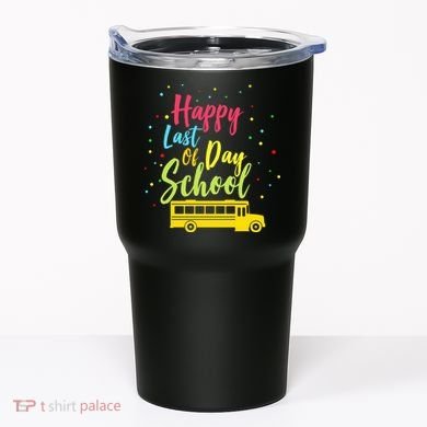 Happy Last Day of School Tumbler