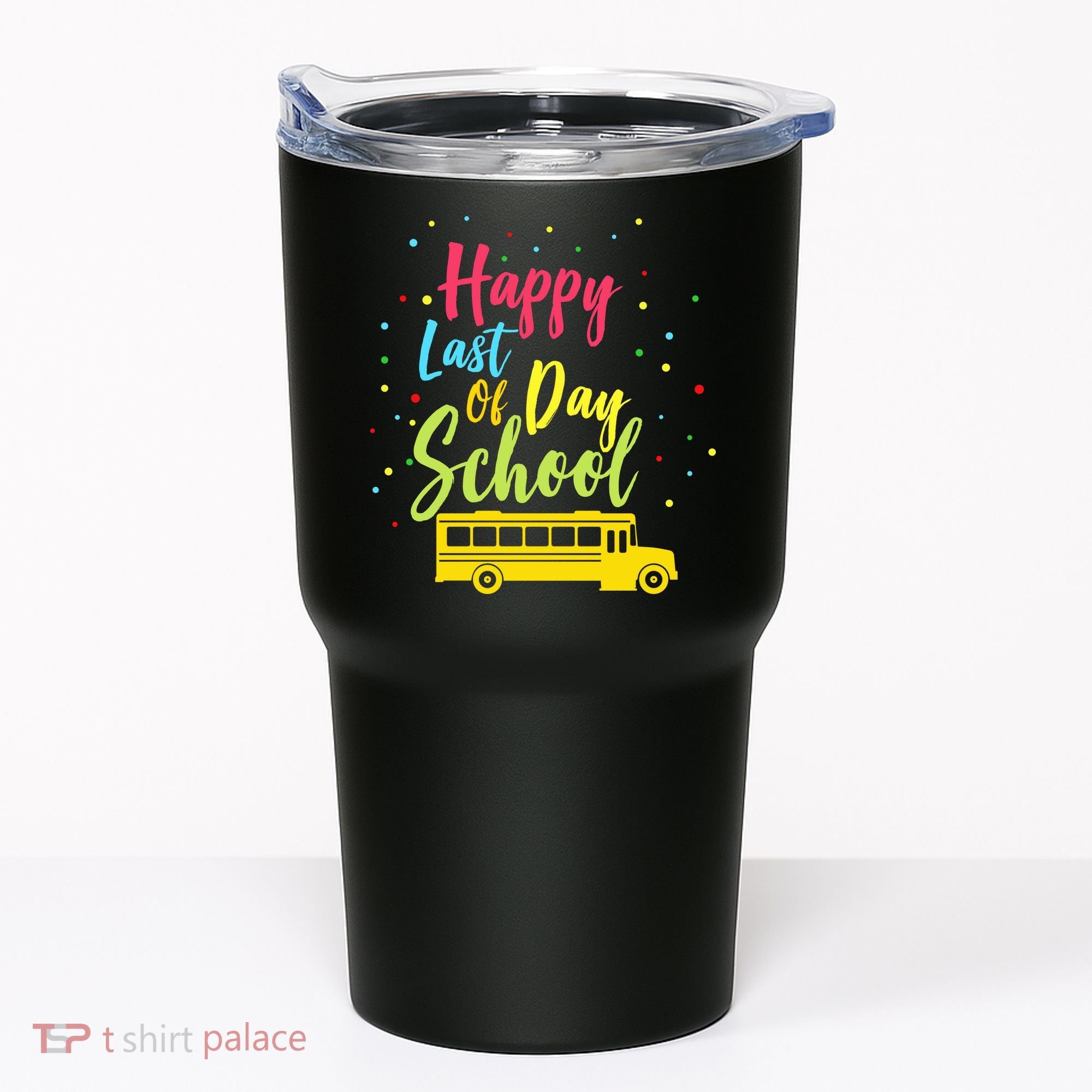 Happy Last Day of School Tumbler