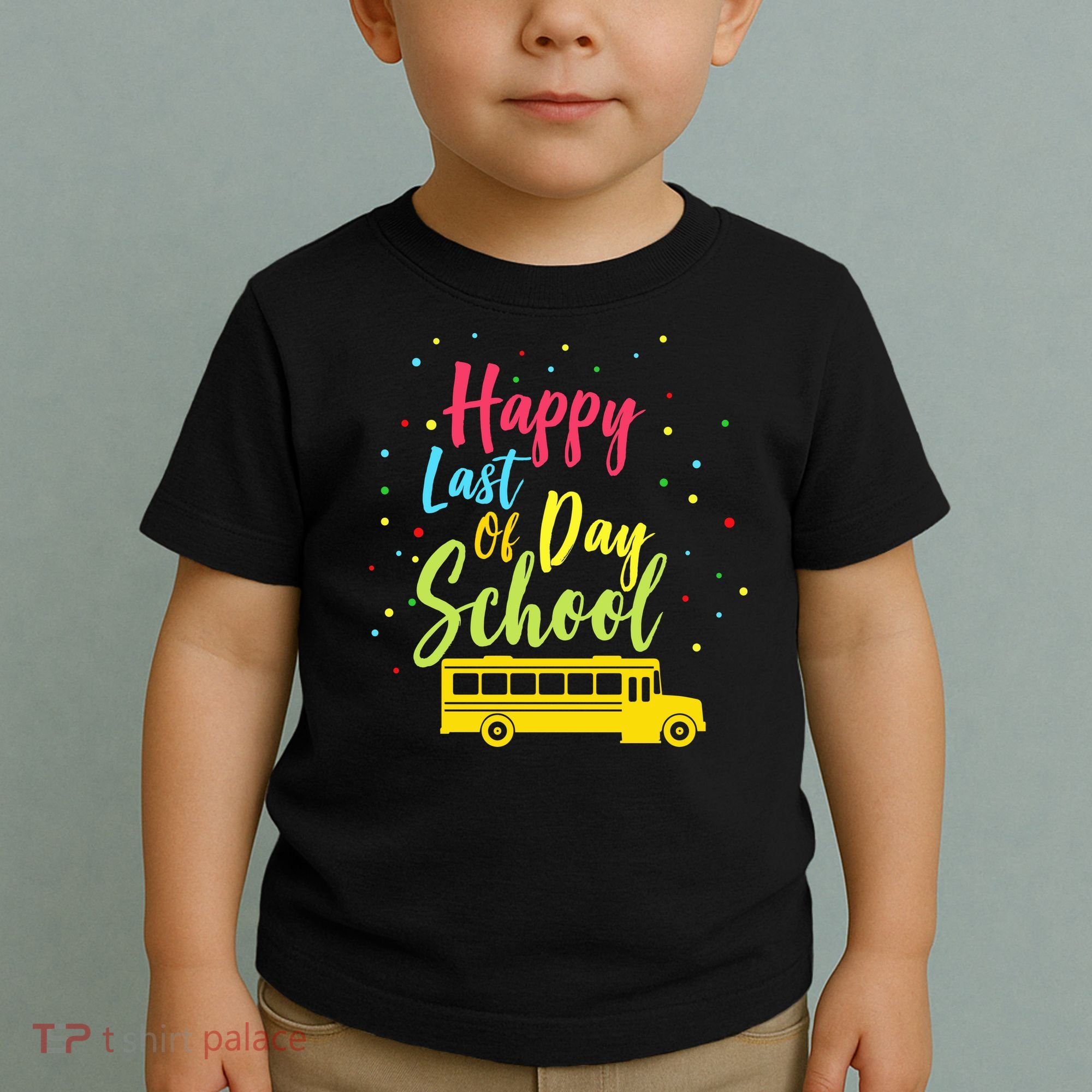 Happy Last Day of School Toddler T-Shirt