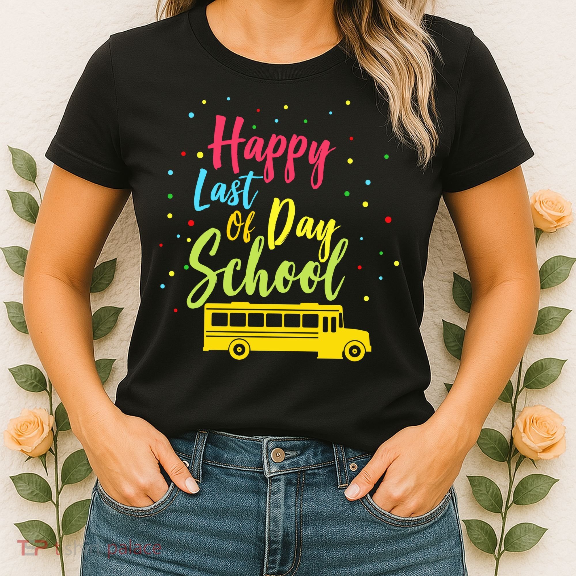 Happy Last Day of School Women's T-Shirt