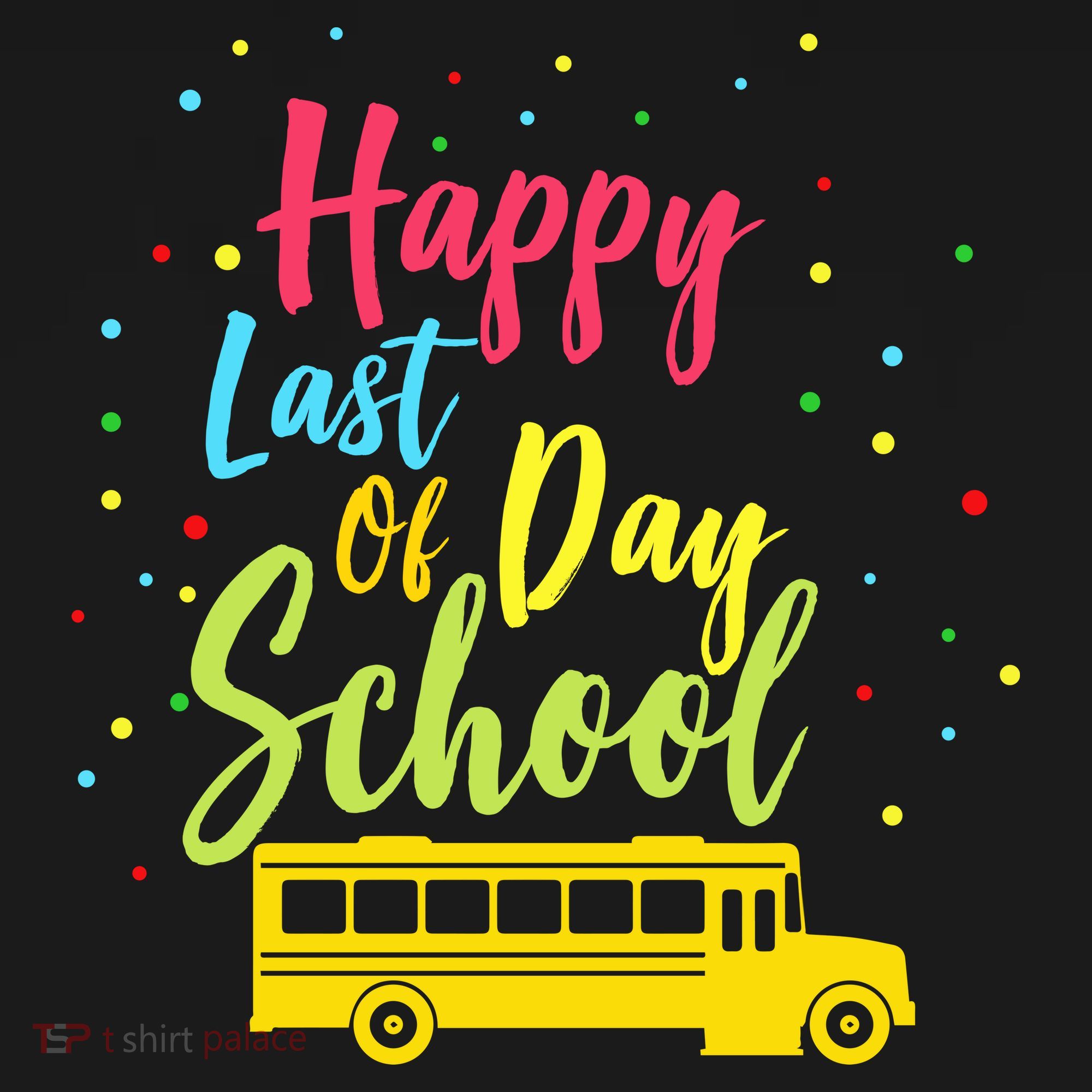 Happy Last Day of School Women's T-Shirt