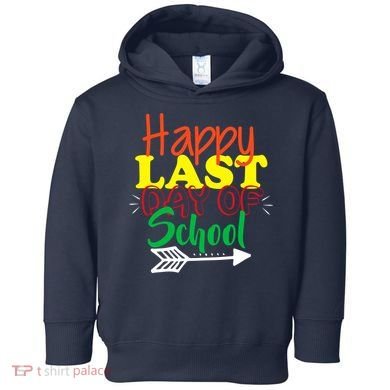 Happy Last Day of School Arrow Toddler Hoodie