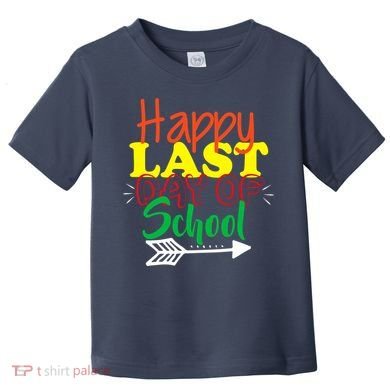 Happy Last Day of School Arrow Toddler T-Shirt