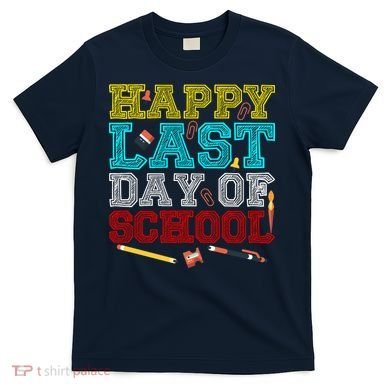 Happy Last Day Of School Pencil T-Shirt