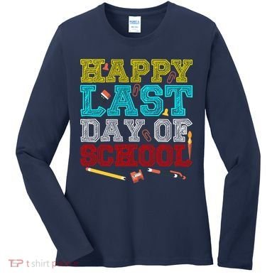 Happy Last Day Of School Pencil Women's Long Sleeve Shirt