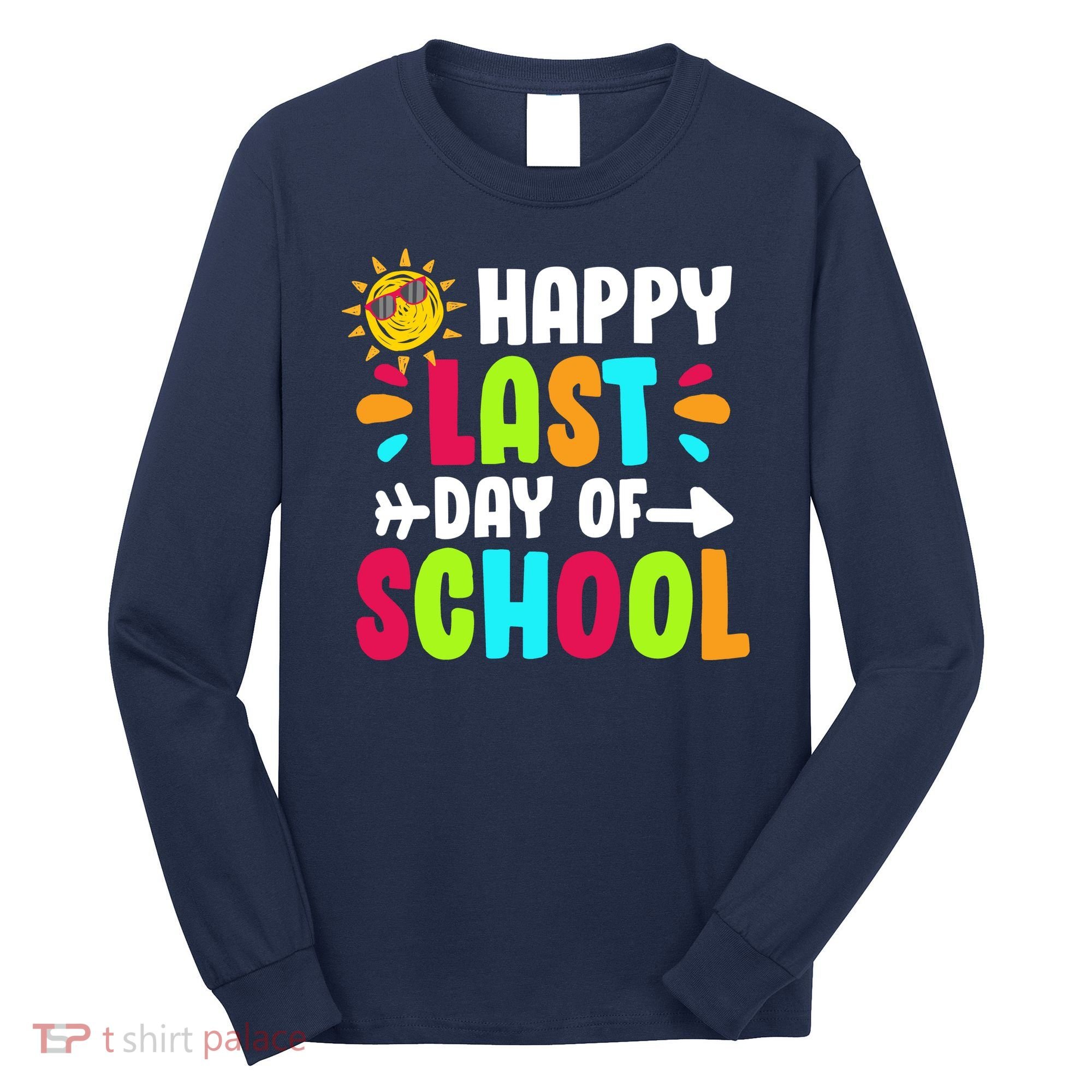 Happy Last Day Of School Sun Long Sleeve Shirt