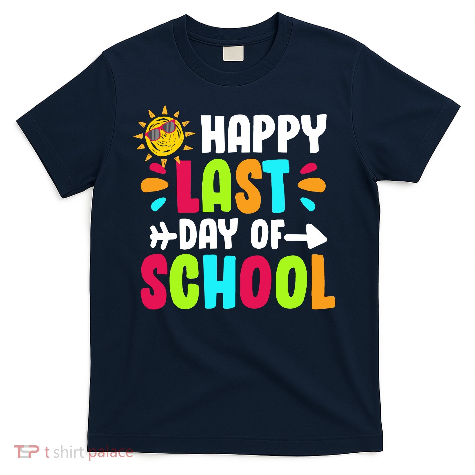 Happy Last Day Of School Sun T-Shirt
