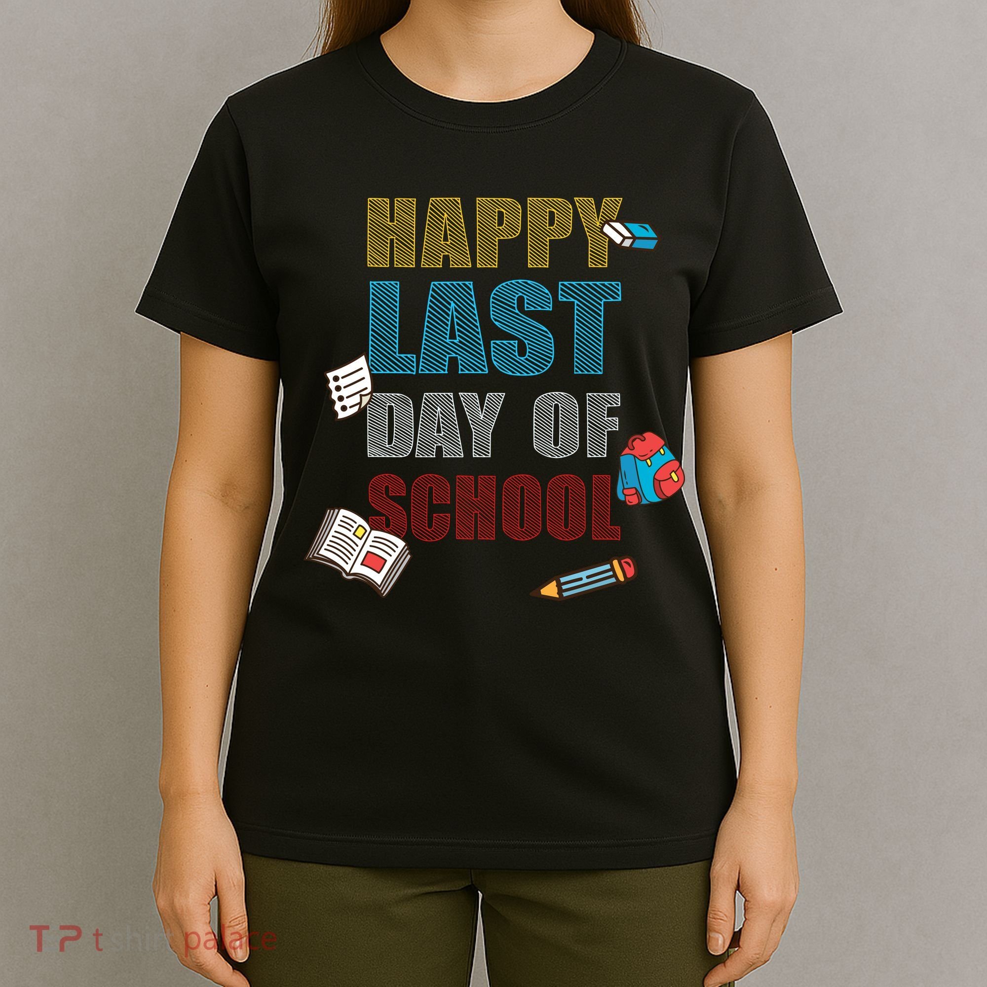 Happy Last Day Of School Supplies T-Shirt