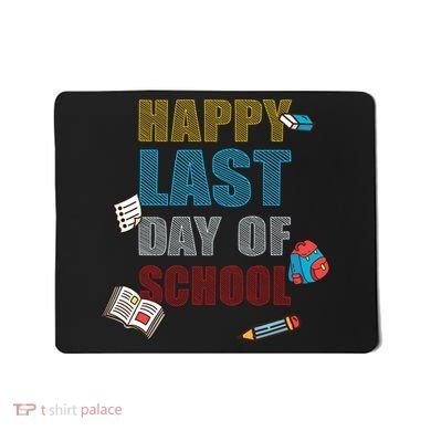 Happy Last Day Of School Supplies Mousepad