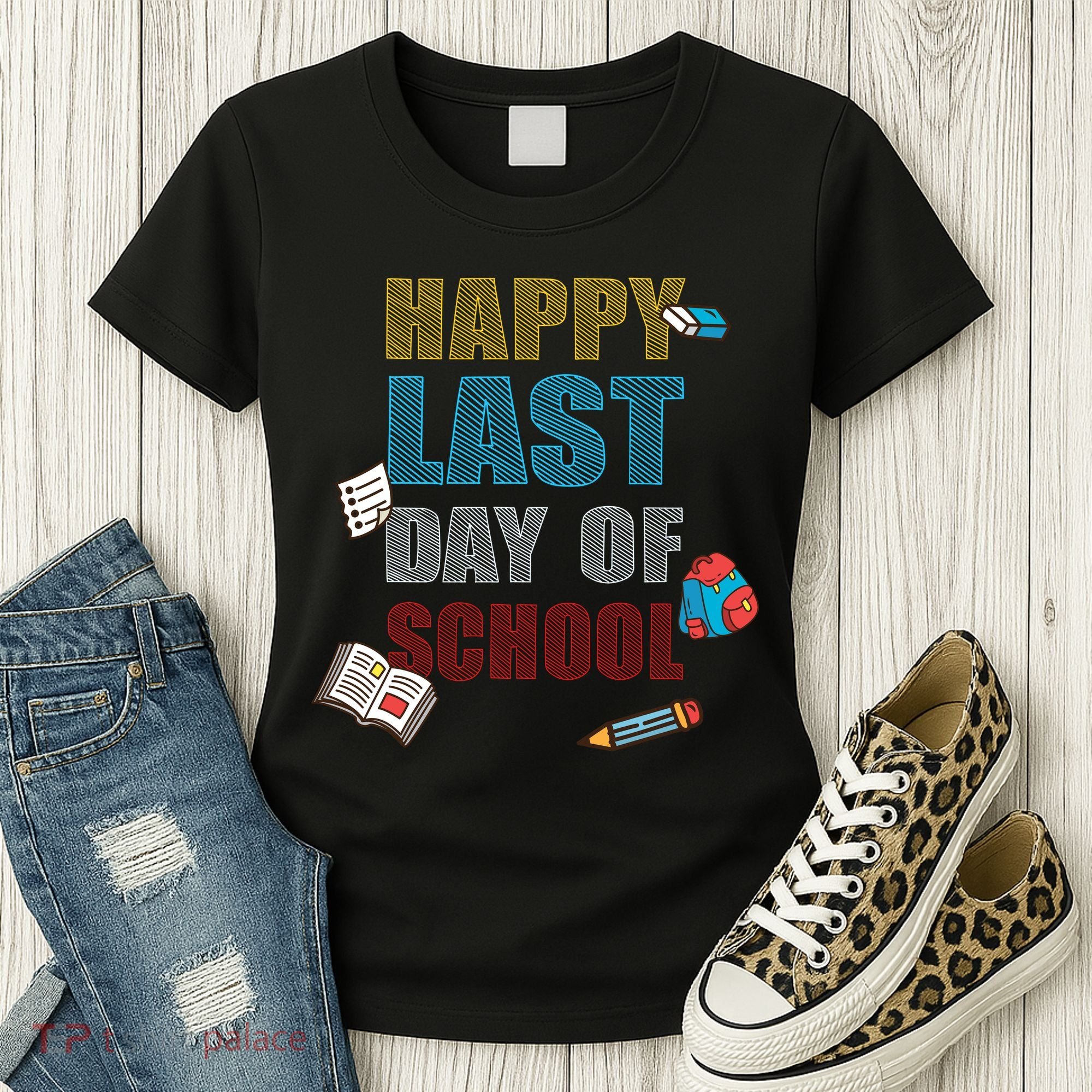Happy Last Day Of School Supplies Women's T-Shirt