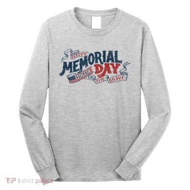 Happy Memorial Day Long Sleeve Shirt