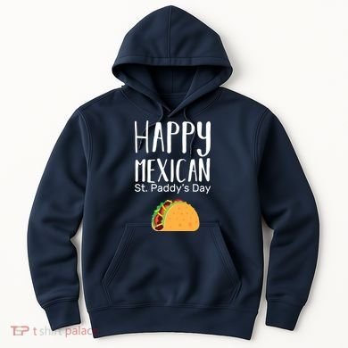 Happy Mexican St. Paddy's Day Hoodie