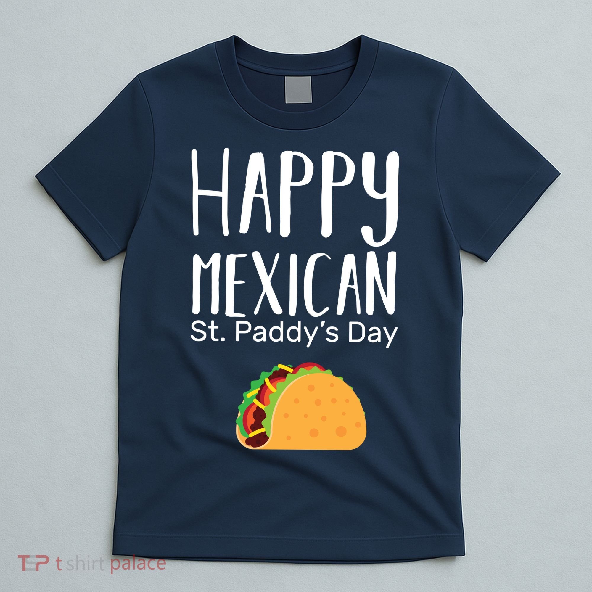 Happy Mexican St. Paddy's Day T-Shirt