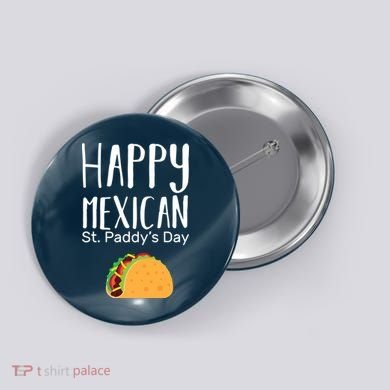 Happy Mexican St. Paddy's Day Button