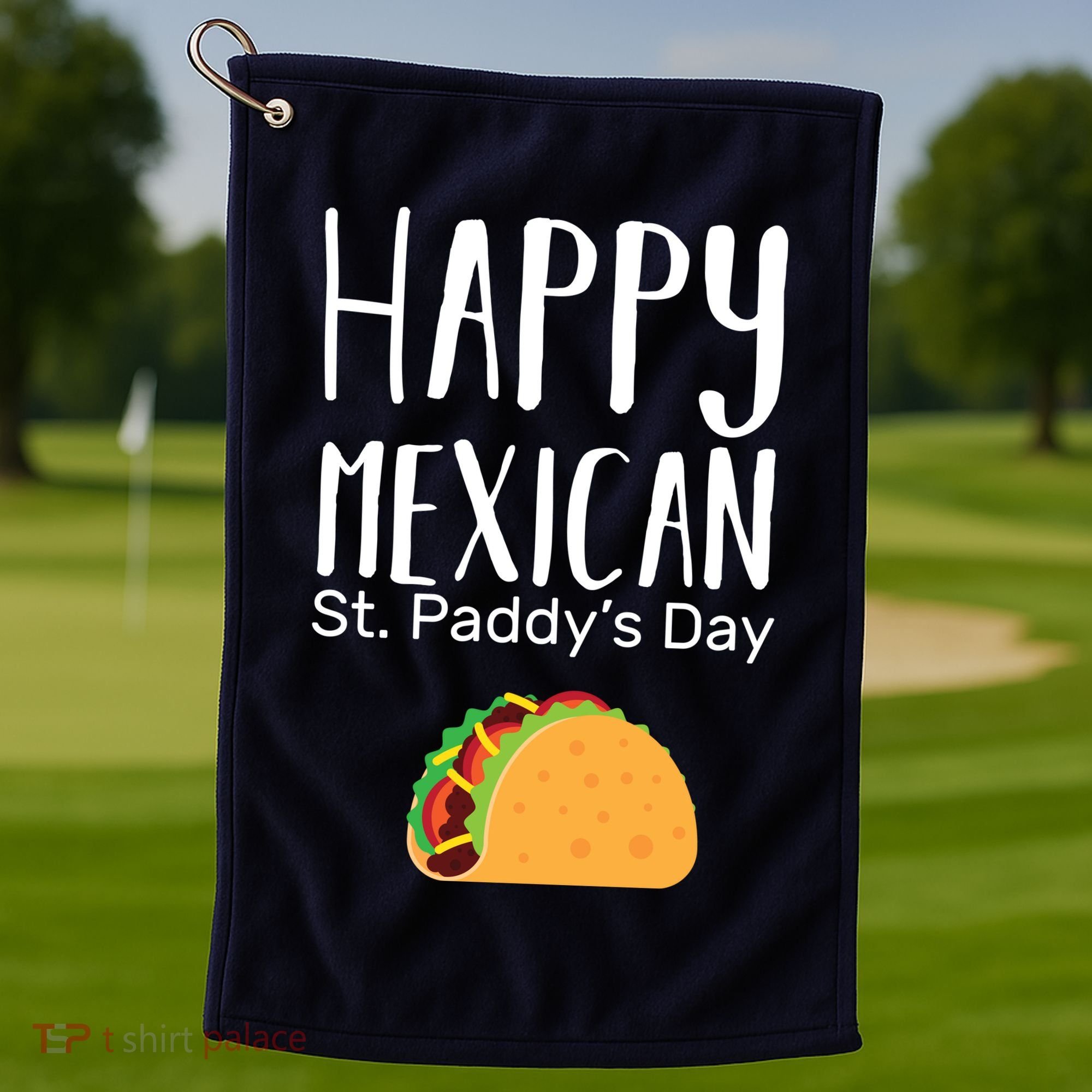 Happy Mexican St. Paddy's Day Golf Towel