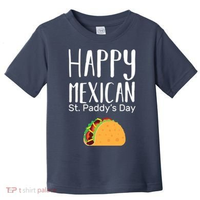 Happy Mexican St. Paddy's Day Toddler T-Shirt
