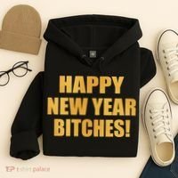 Happy New Year Bitches Hoodie thumb 4