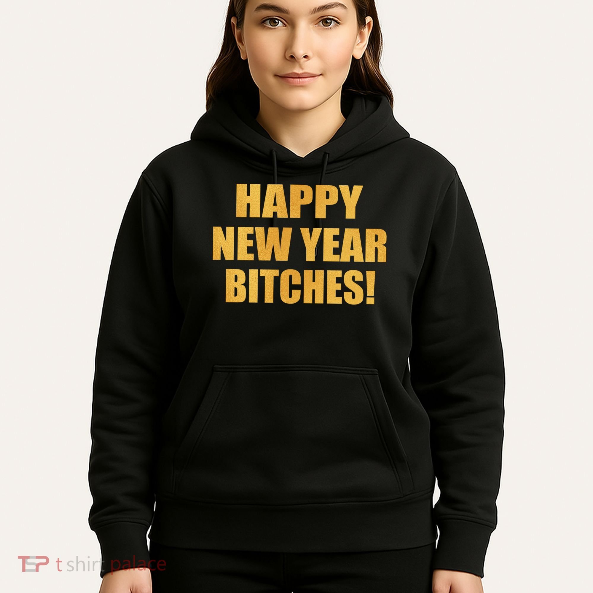 Happy New Year Bitches Hoodie
