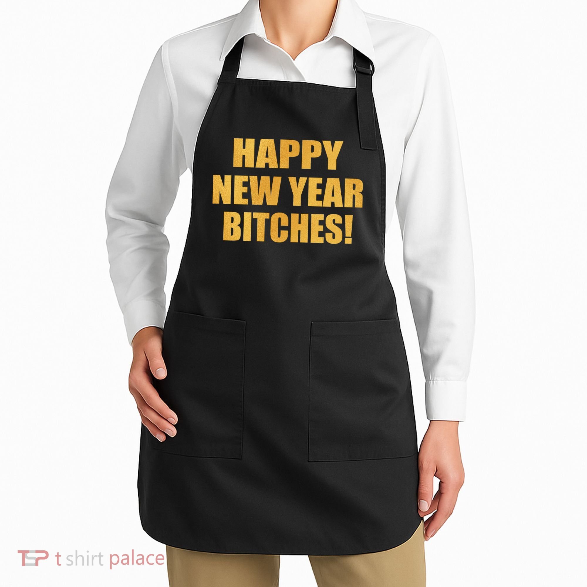 Happy New Year Bitches Apron
