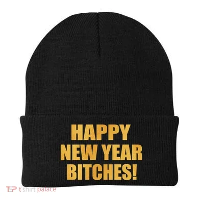 Happy New Year Bitches Beanie