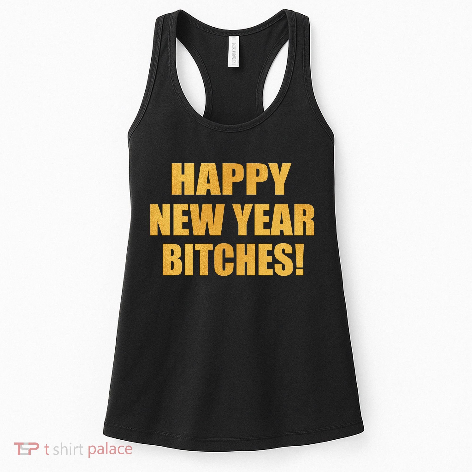 Happy New Year Bitches Women's Tank Top