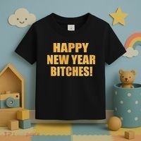 Happy New Year Bitches Toddler T-Shirt thumb 3