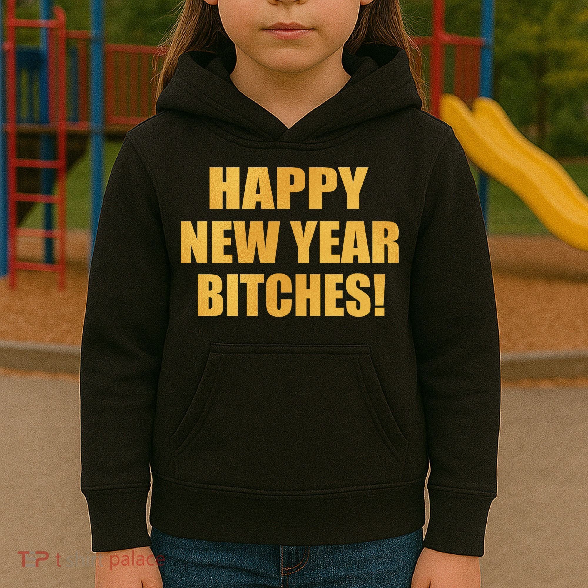 Happy New Year Bitches Kids Hoodie
