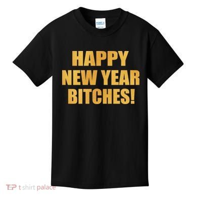 Happy New Year Bitches Kids T-Shirt