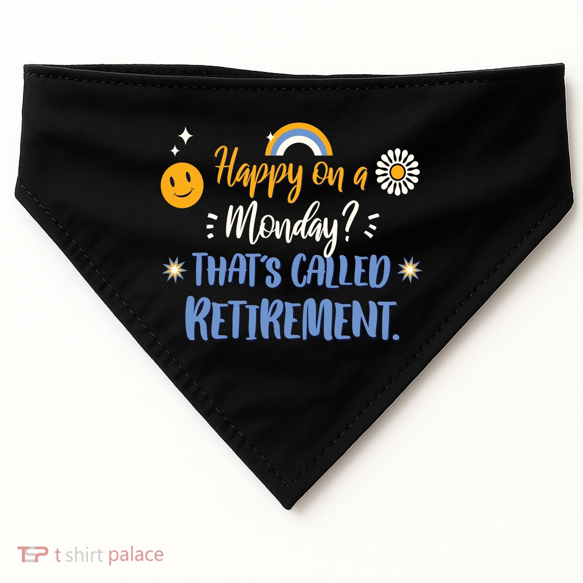 Happy On A Monday That's Called Retirement USA-Made Doggie Bandana