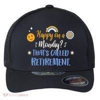Happy On A Monday That's Called Retirement Flexfit Unipanel Trucker Cap thumb 0