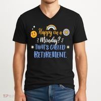 Happy On A Monday That's Called Retirement V-Neck T-Shirt thumb 2
