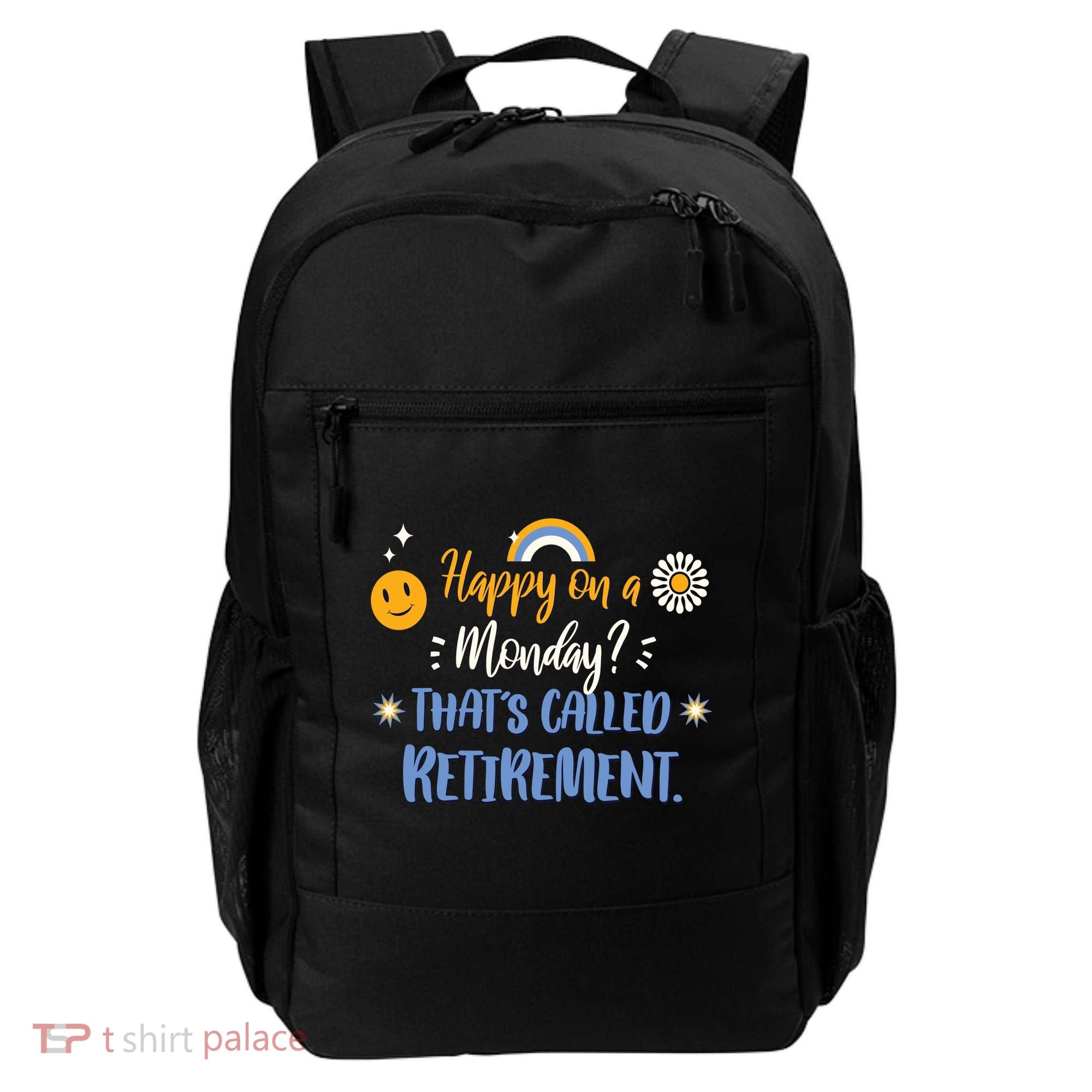 Happy On A Monday That's Called Retirement Backpack