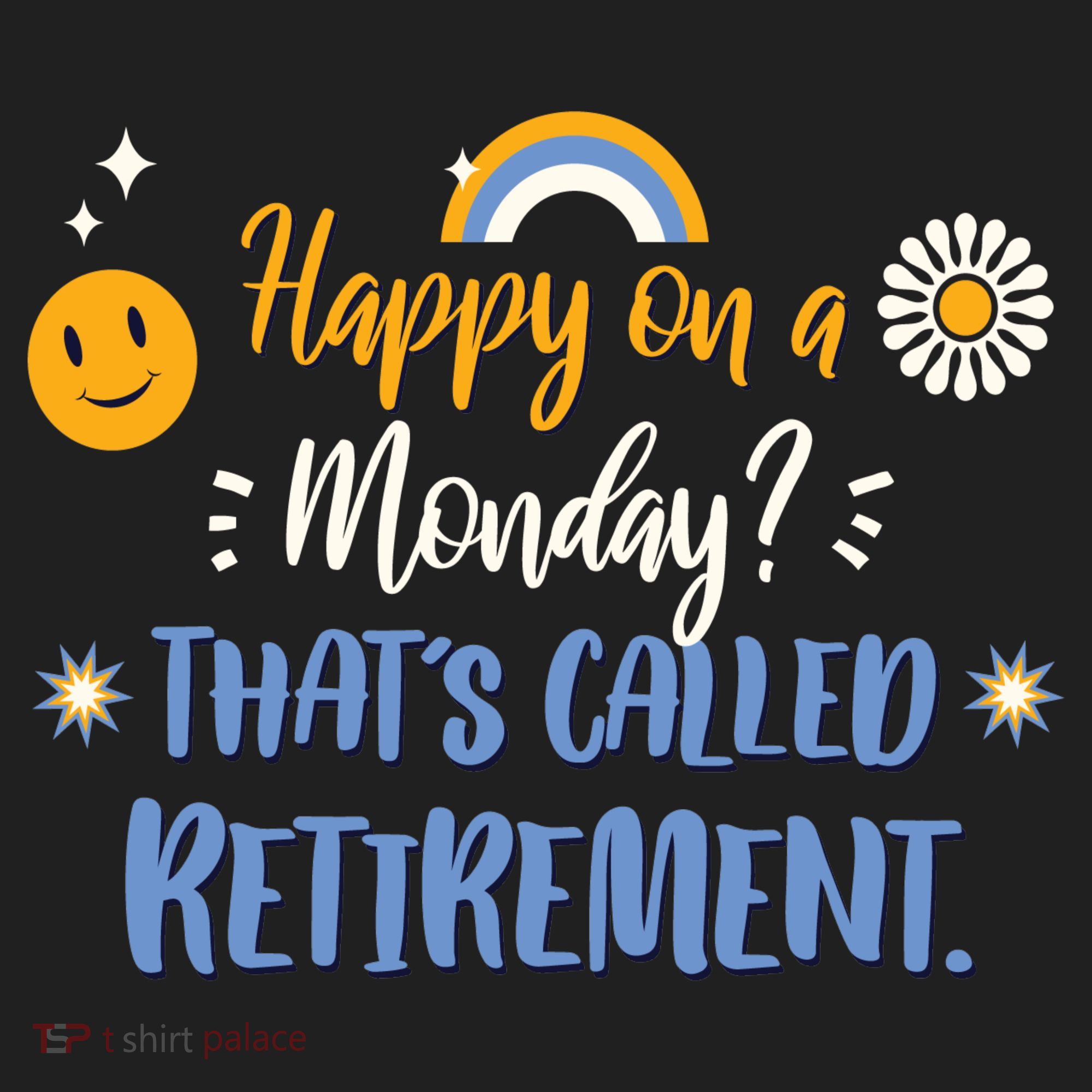 Happy On A Monday That's Called Retirement Adult Drive Performance Visor