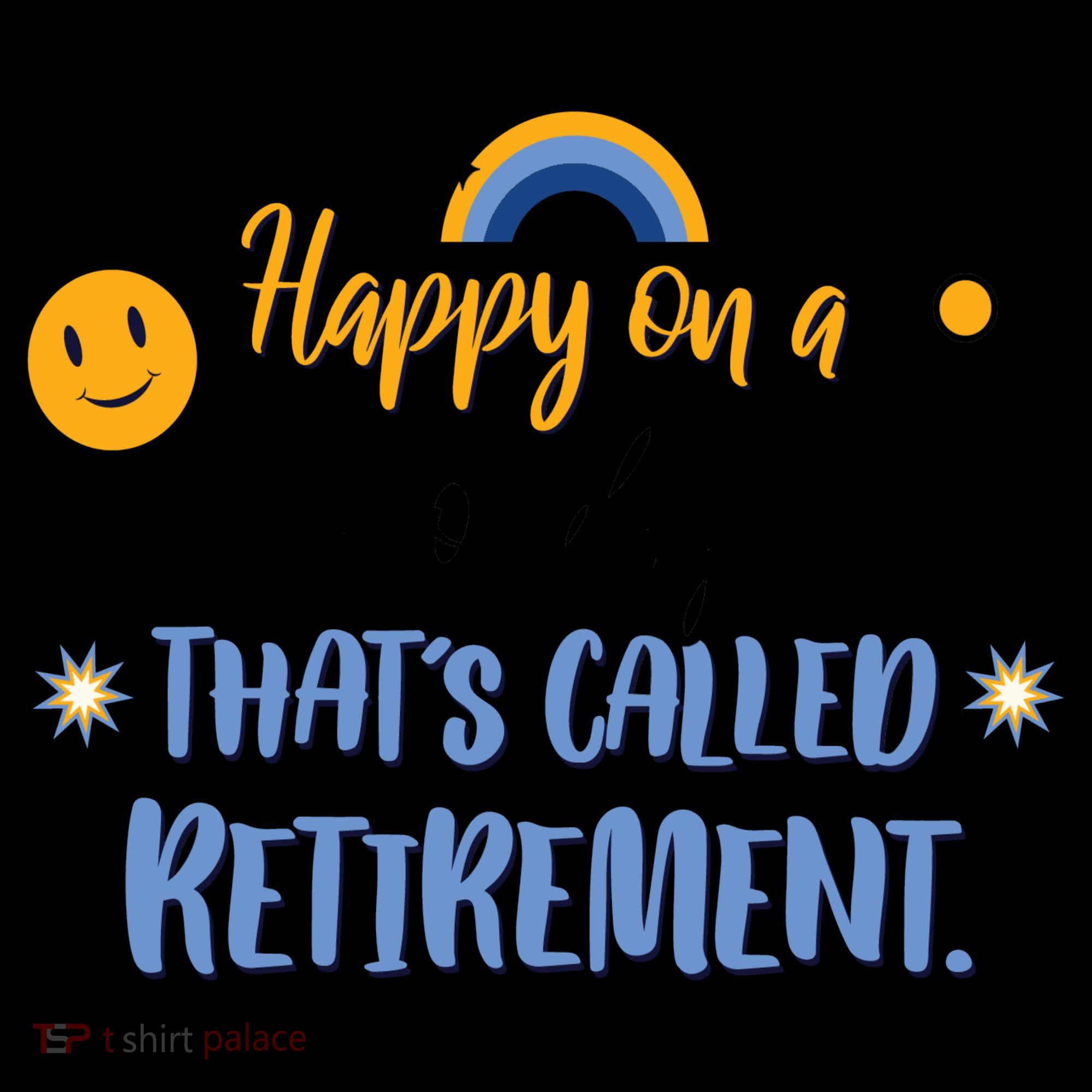 Happy On A Monday That's Called Retirement Coffee Mug