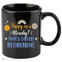 Happy On A Monday That's Called Retirement 11oz C Handle Ceramic Mug thumb 0
