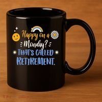 Happy On A Monday That's Called Retirement 11oz C Handle Ceramic Mug thumb 3