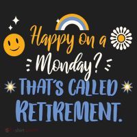 Happy On A Monday That's Called Retirement 11oz C Handle Ceramic Mug thumb 5