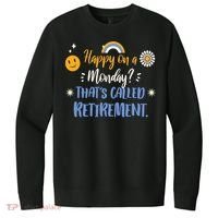 Happy On A Monday That's Called Retirement V.I.T. Fleece Crew Sweatshirt thumb 0