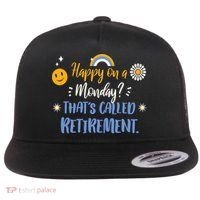Happy On A Monday That's Called Retirement Flat Bill Trucker Hat thumb 0