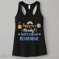 Happy On A Monday That's Called Retirement Women's Tank Top thumb 3