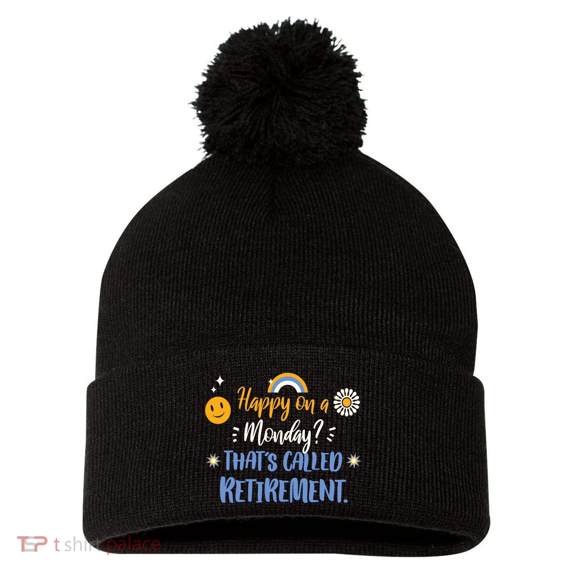 Happy On A Monday That's Called Retirement Pom Pom 12in Knit Beanie