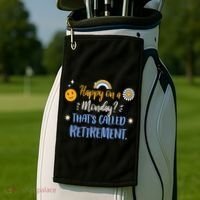 Happy On A Monday That's Called Retirement Golf Towel thumb 2