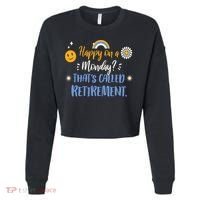 Happy On A Monday That's Called Retirement Cropped Pullover Crew thumb 0
